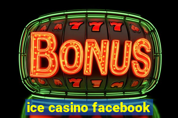 ice casino facebook